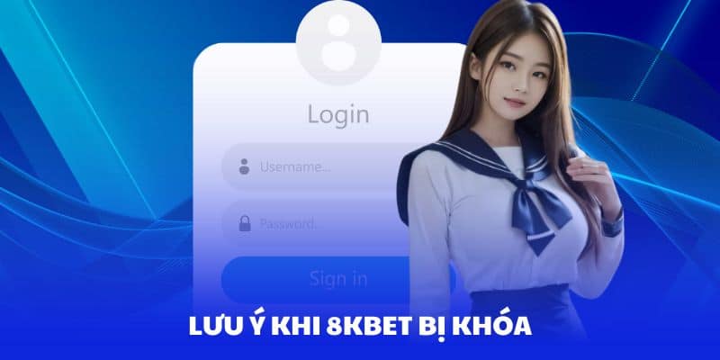 8Kbet bị khoá | Phân tích nguyên nhân và cách khắc phục